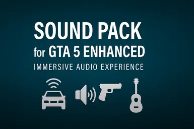 Sound Pack for GTA V Enhanced - Grand Theft Auto V Mod