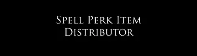 Spell Perk Item Distributor (SPID)
