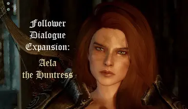 Follower Dialogue Expansion - Aela the Huntress